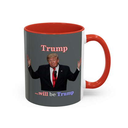 Trump...will be Trump Grey Accent Mug by theGreenDragonTavern.shop