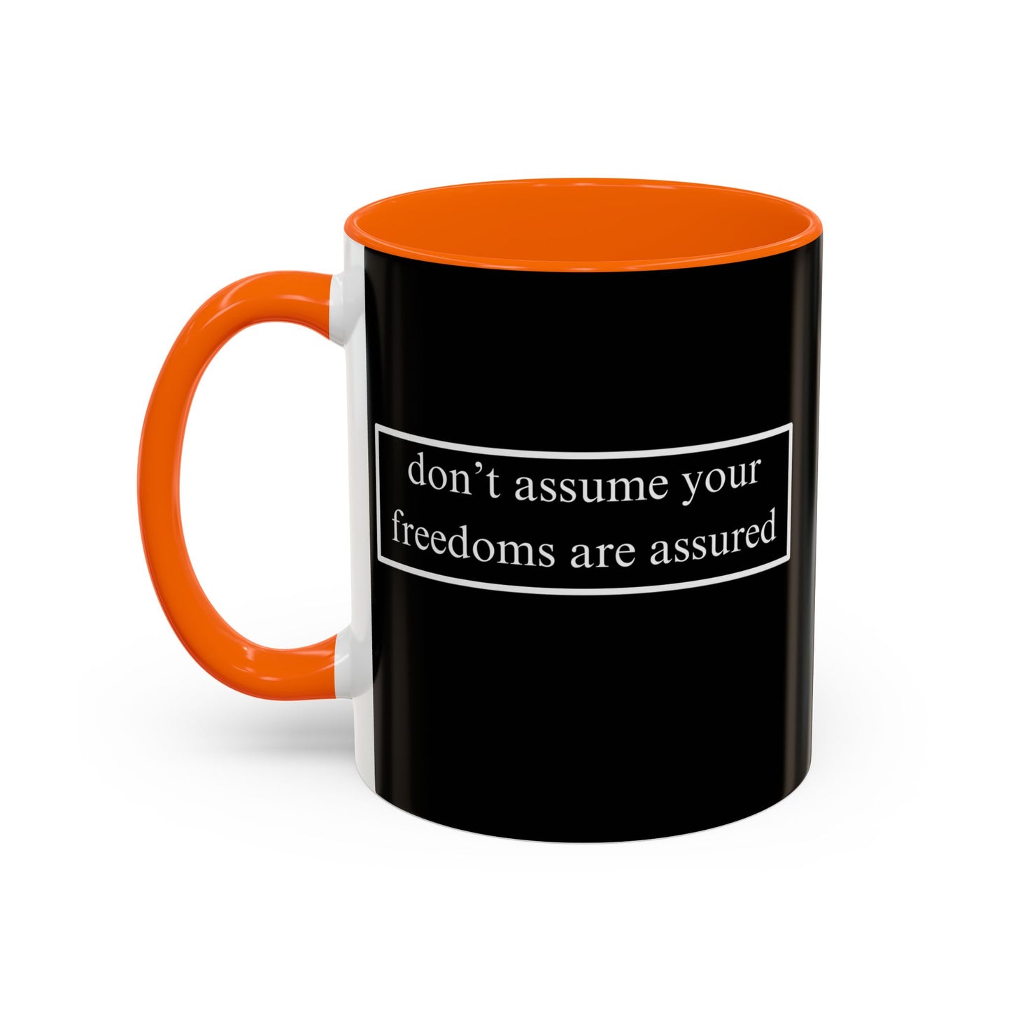 don't assume your freedoms are assured White font Black Accent Mug by theGreenDragonTavern.shop