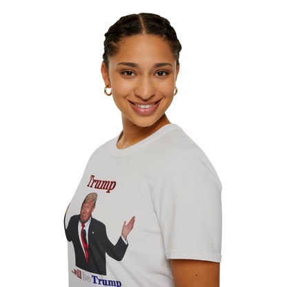 Trump...will be Trump Light colors Unisex T-Shirt by theGreenDragonTavern.shop