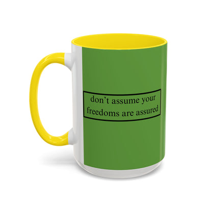 don't assume your freedoms are assured Black font Green Accent Mug by theGreenDragonTavern.shop