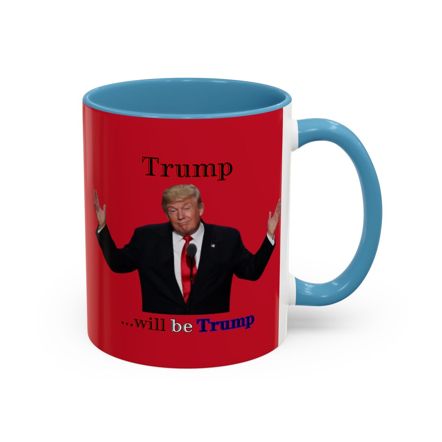 Trump...will be Trump Red Accent Mug by theGreenDragonTavern.shop