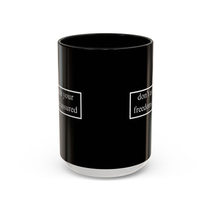 don't assume your freedoms are assured White font Black Accent Mug by theGreenDragonTavern.shop