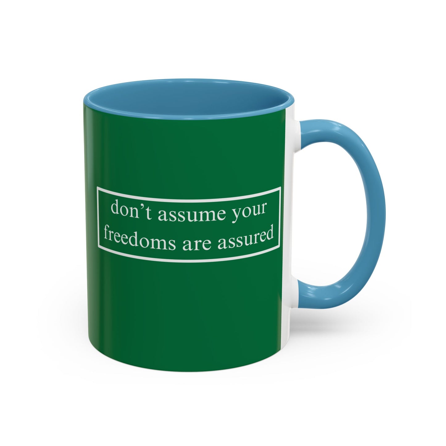don't assume your freedoms are assured White font Green Accent Mug by theGreenDragonTavern.shop