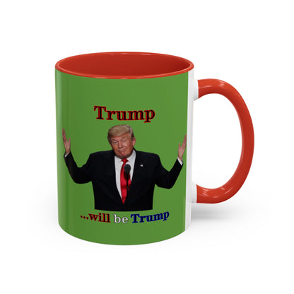 Trump...will be Trump Green Accent Mug by theGreenDragonTavern.shop