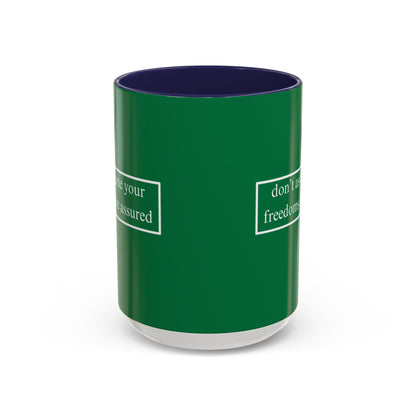 don't assume your freedoms are assured White font Green Accent Mug by theGreenDragonTavern.shop