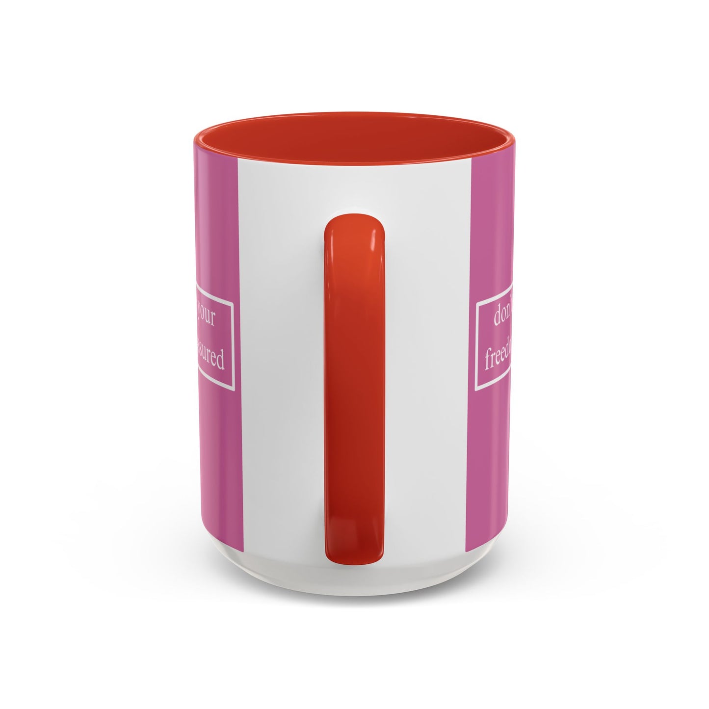 don't assume your freedoms are assured White font Pink Accent Mug by theGreenDragonTavern.shop