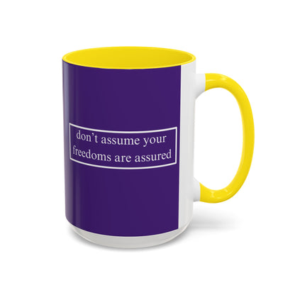 don't assume your freedoms are assured White font Dark Purple Accent Mug by theGreenDragonTavern.shop