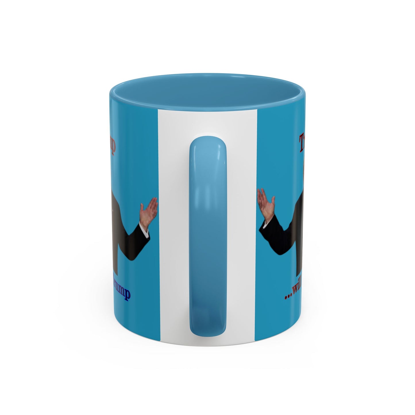 Trump...will be Trump Turquoise Accent Mug by theGreenDragonTavern.shop