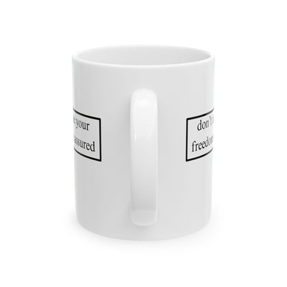 don't assume your freedoms are assured Black font White Mug by theGreenDragonTavern.shop