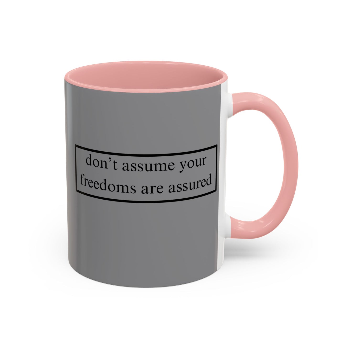 don't assume your freedoms are assured Grey Accent Mug by theGreenDragonTavern.shop