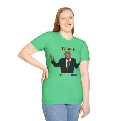 Trump...will be Trump Light colors Unisex T-Shirt by theGreenDragonTavern.shop