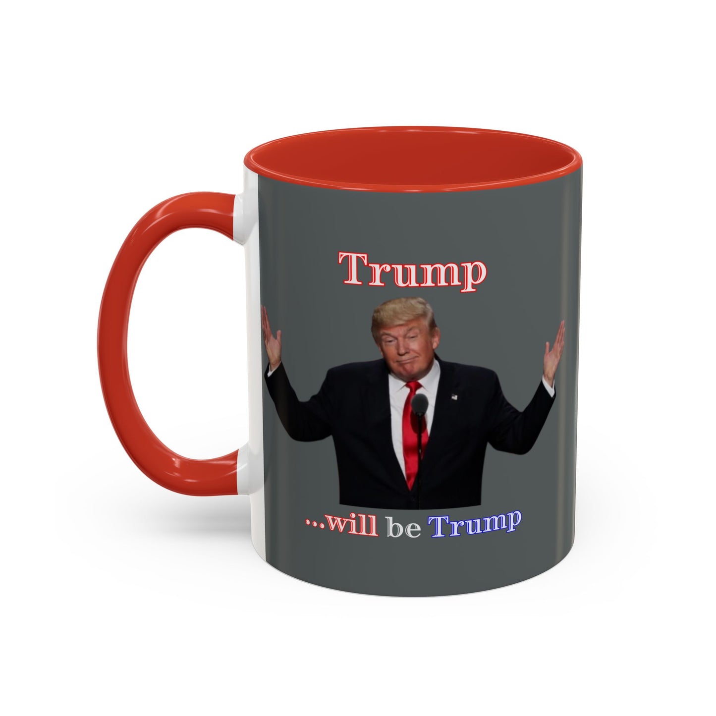 Trump...will be Trump Grey Accent Mug by theGreenDragonTavern.shop