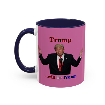 Trump...will be Trump Pink Accent Mug by theGreenDragonTavern.shop