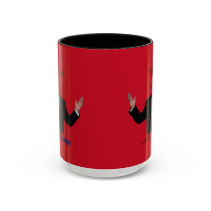 Trump...will be Trump Red Accent Mug by theGreenDragonTavern.shop