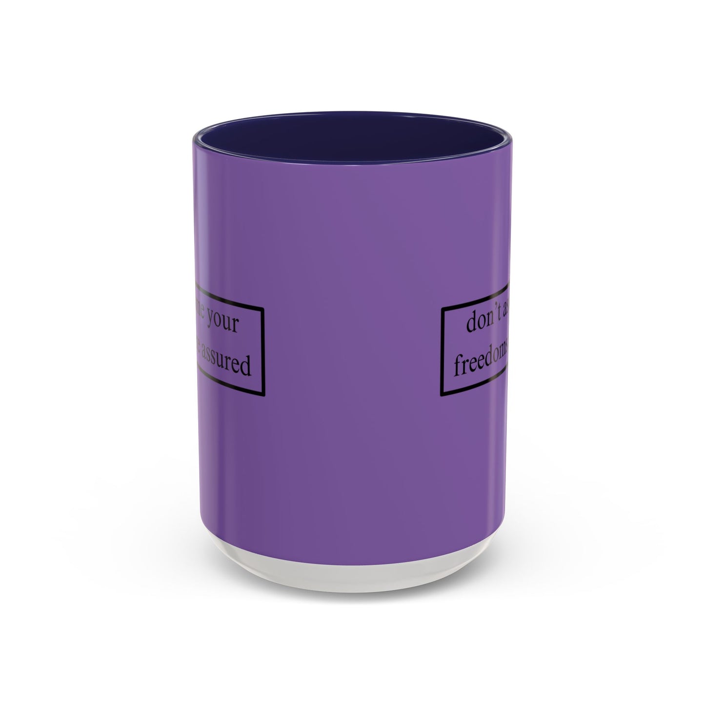 don't assume your freedoms are assured Black font Light Purple Accent Mug by theGreenDragonTavern.shop
