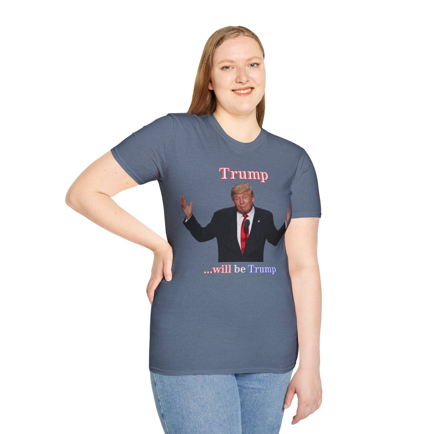 Trump...will be Trump Dark colors Unisex T-Shirt by theGreenDragonTavern.shop