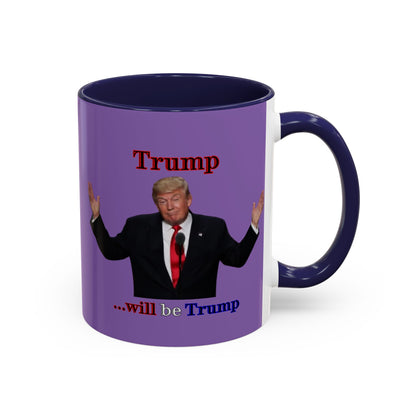 Trump...will be Trump Light Purple Accent Mug by theGreenDragonTavern.shop