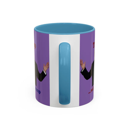 Trump...will be Trump Light Purple Accent Mug by theGreenDragonTavern.shop
