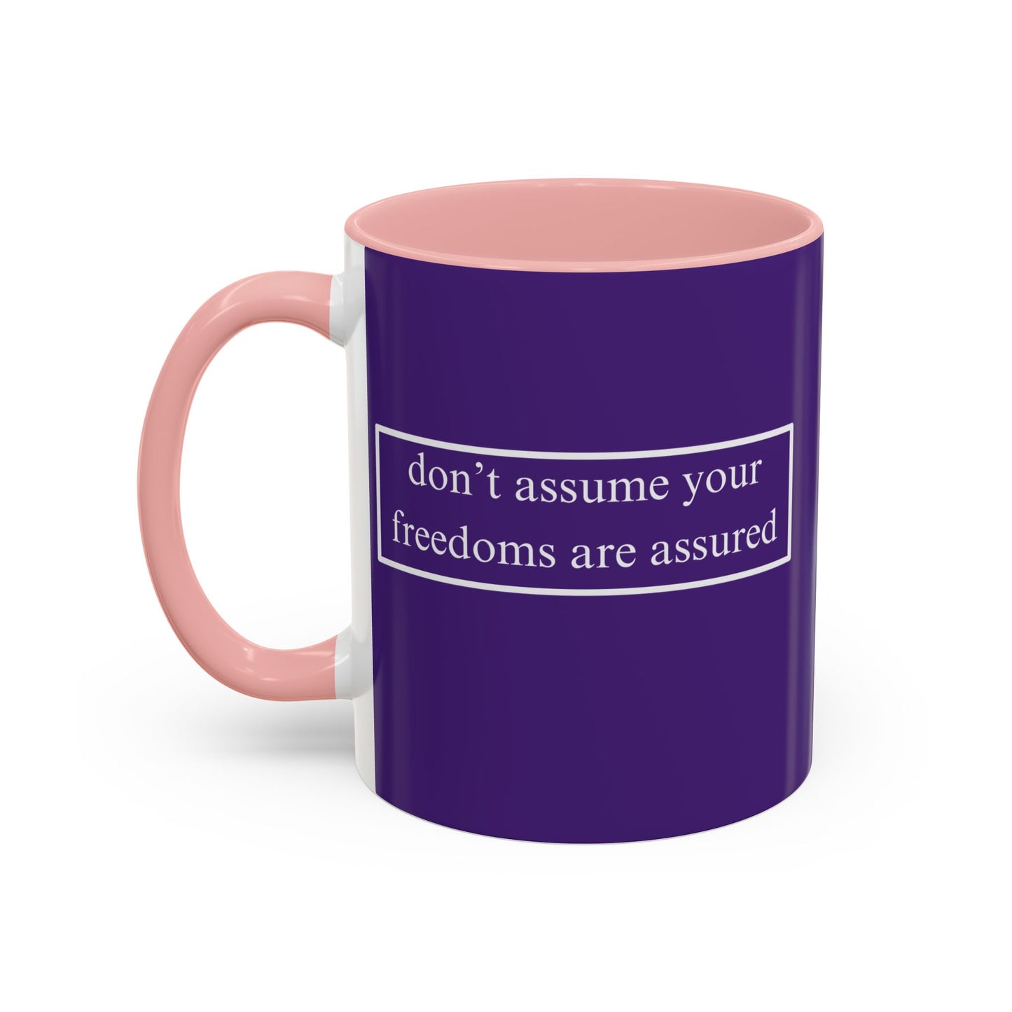 don't assume your freedoms are assured White font Dark Purple Accent Mug by theGreenDragonTavern.shop