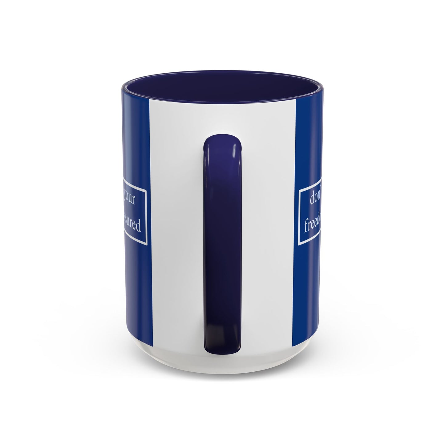 don't assume your freedoms are assured Blue Accent Mug by theGreenDragonTavern.shop