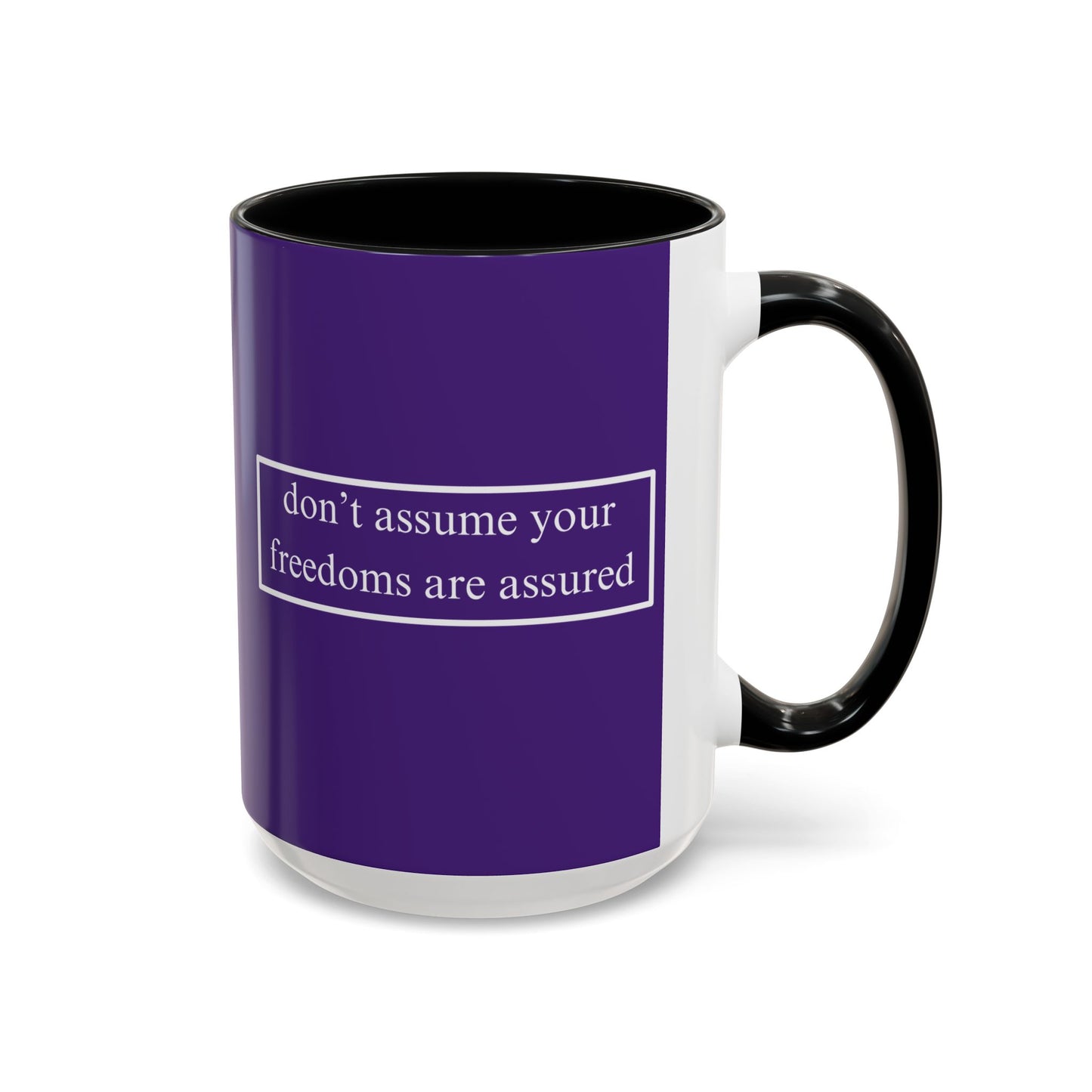 don't assume your freedoms are assured White font Dark Purple Accent Mug by theGreenDragonTavern.shop