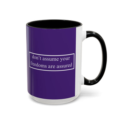 don't assume your freedoms are assured White font Dark Purple Accent Mug by theGreenDragonTavern.shop