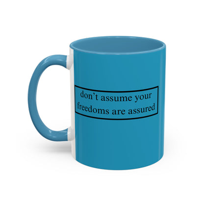 don't assume your freedoms are assured Black font Turquoise Accent Mug by theGreenDragonTavern.shop