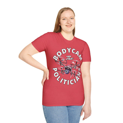 Bodycam the Politicians Drone Light colors Unisex T-Shirt by theGreenDragonTavern.shop