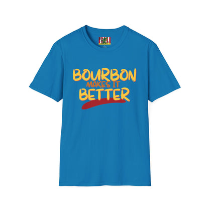 Bourbon makes it better Dark colors Unisex T-Shirt by theGreenDragonTavern.shop