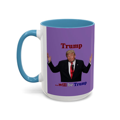 Trump...will be Trump Light Purple Accent Mug by theGreenDragonTavern.shop