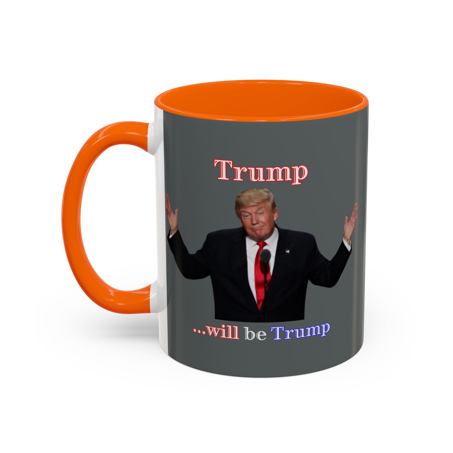 Trump...will be Trump Grey Accent Mug by theGreenDragonTavern.shop