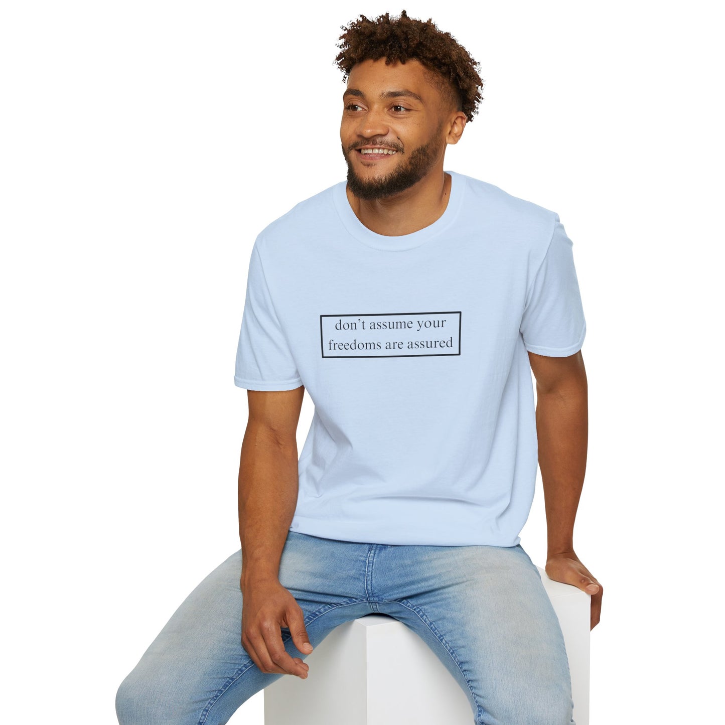 don't assume your freedoms are assured Light colors Unisex T-Shirt by theGreenDragonTavern.shop