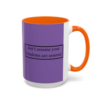 don't assume your freedoms are assured Black font Light Purple Accent Mug by theGreenDragonTavern.shop