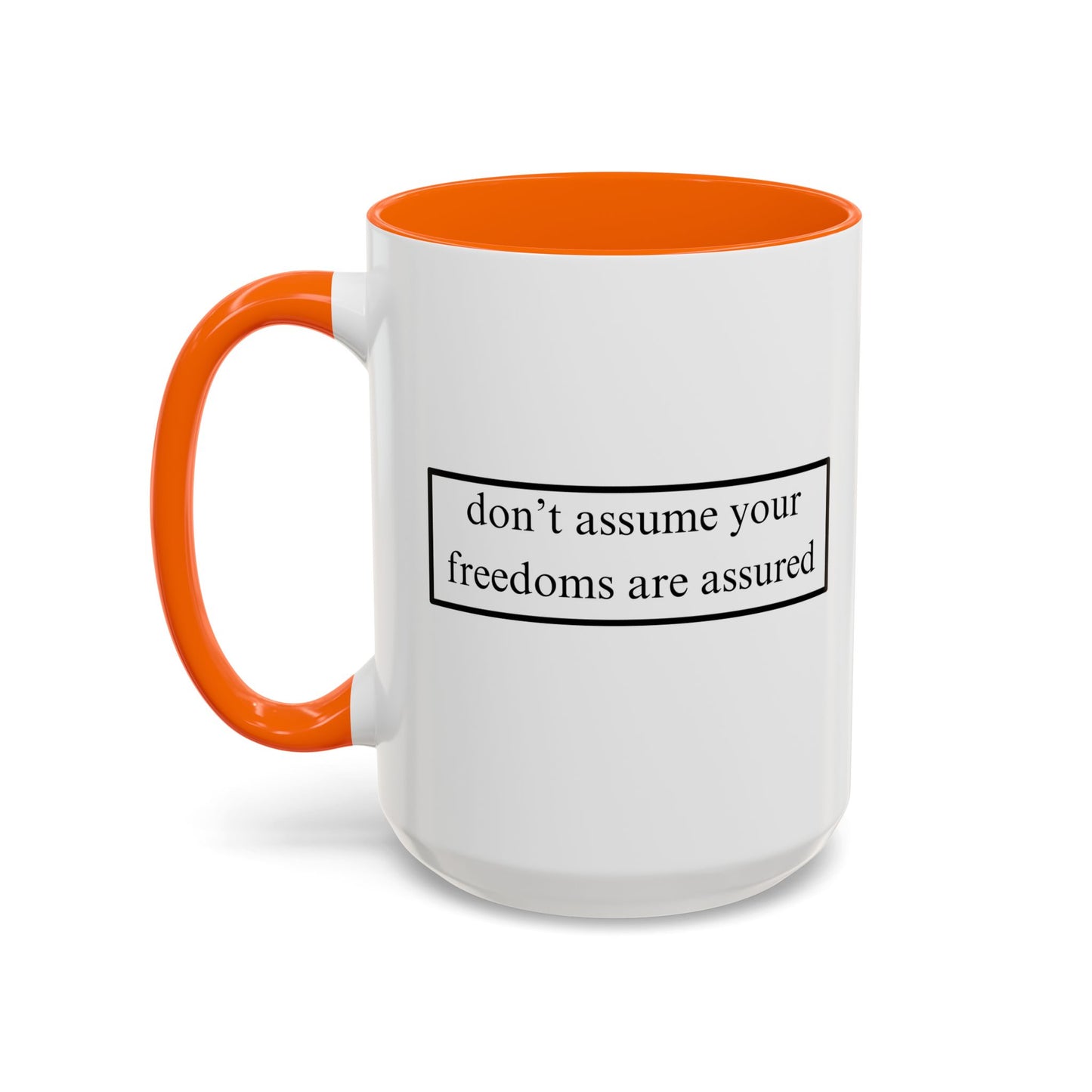 don't assume your freedoms are assured Black font White Accent Mug by theGreenDragonTavern.shop