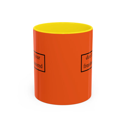 don't assume your freedoms are assured Black font Orange Accent Mug by theGreenDragonTavern.shop