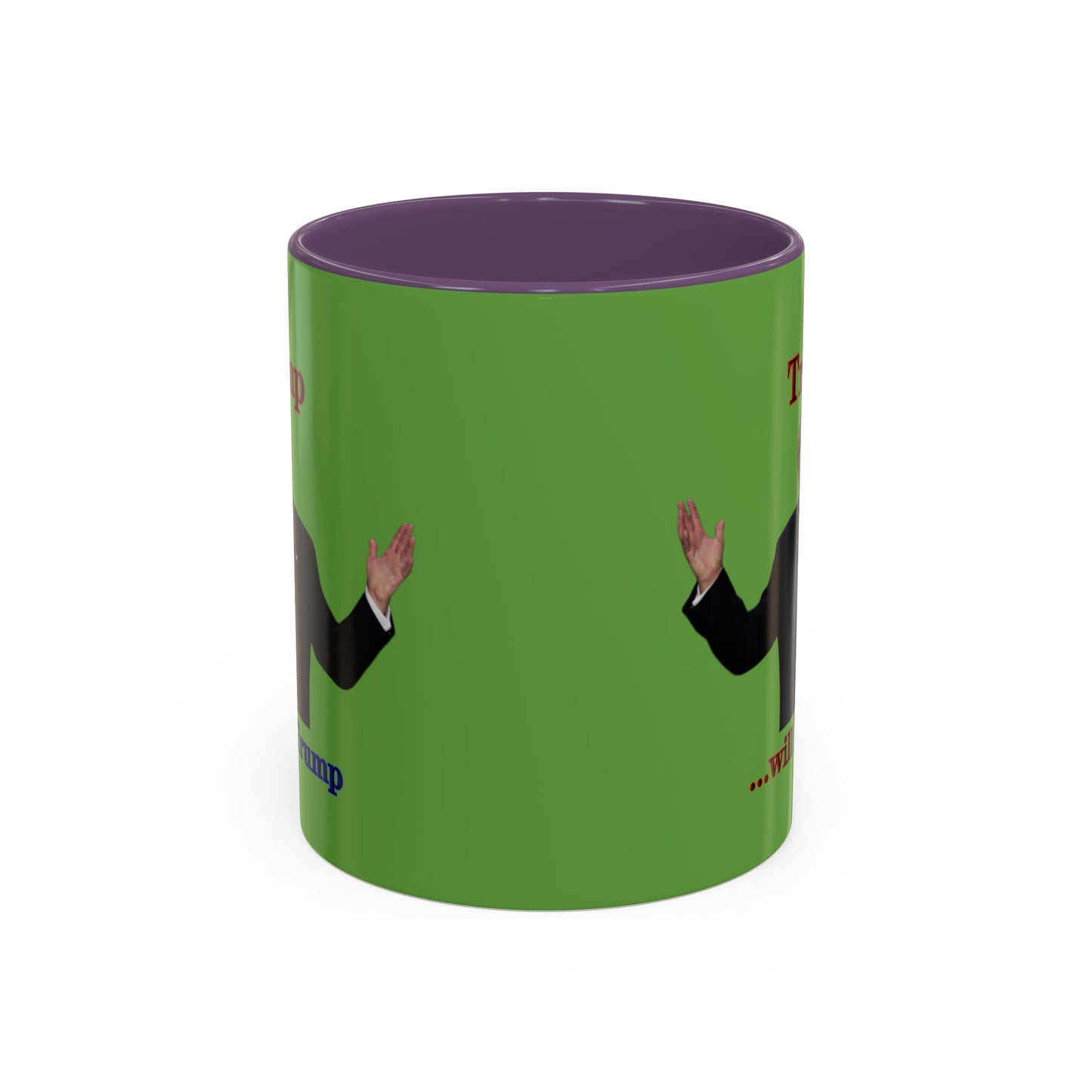 Trump...will be Trump Green Accent Mug by theGreenDragonTavern.shop