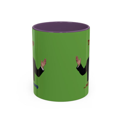 Trump...will be Trump Green Accent Mug by theGreenDragonTavern.shop