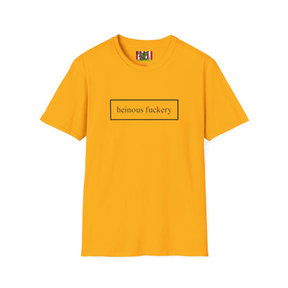 Heinous Fuckery Light colors Unisex T-Shirt by theGreenDragonTavern.shop