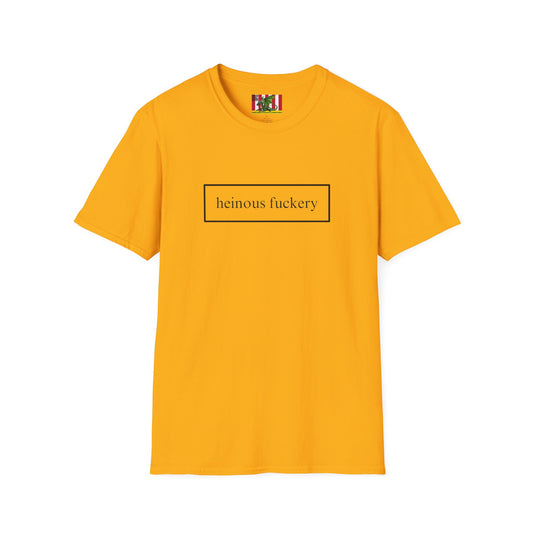 Heinous Fuckery Light colors Unisex T-Shirt by theGreenDragonTavern.shop