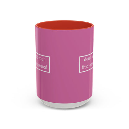don't assume your freedoms are assured White font Pink Accent Mug by theGreenDragonTavern.shop