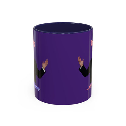 Trump...will be Trump Dark Purple Accent Mug by theGreenDragonTavern.shop