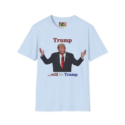 Trump...will be Trump Light colors Unisex T-Shirt by theGreenDragonTavern.shop