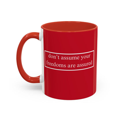 don't assume your freedoms are assured White font Red Accent Mug by theGreenDragonTavern.shop
