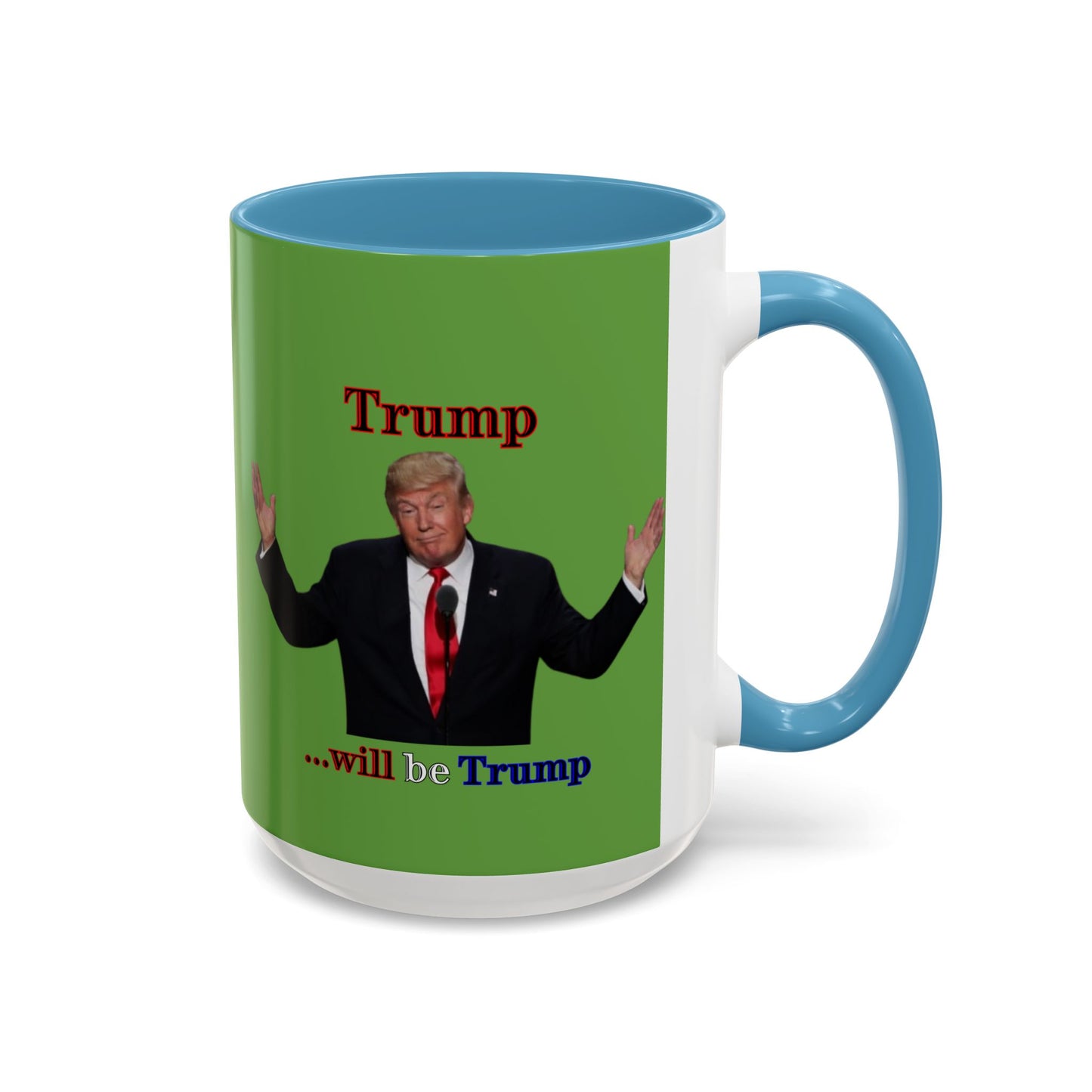 Trump...will be Trump Green Accent Mug by theGreenDragonTavern.shop