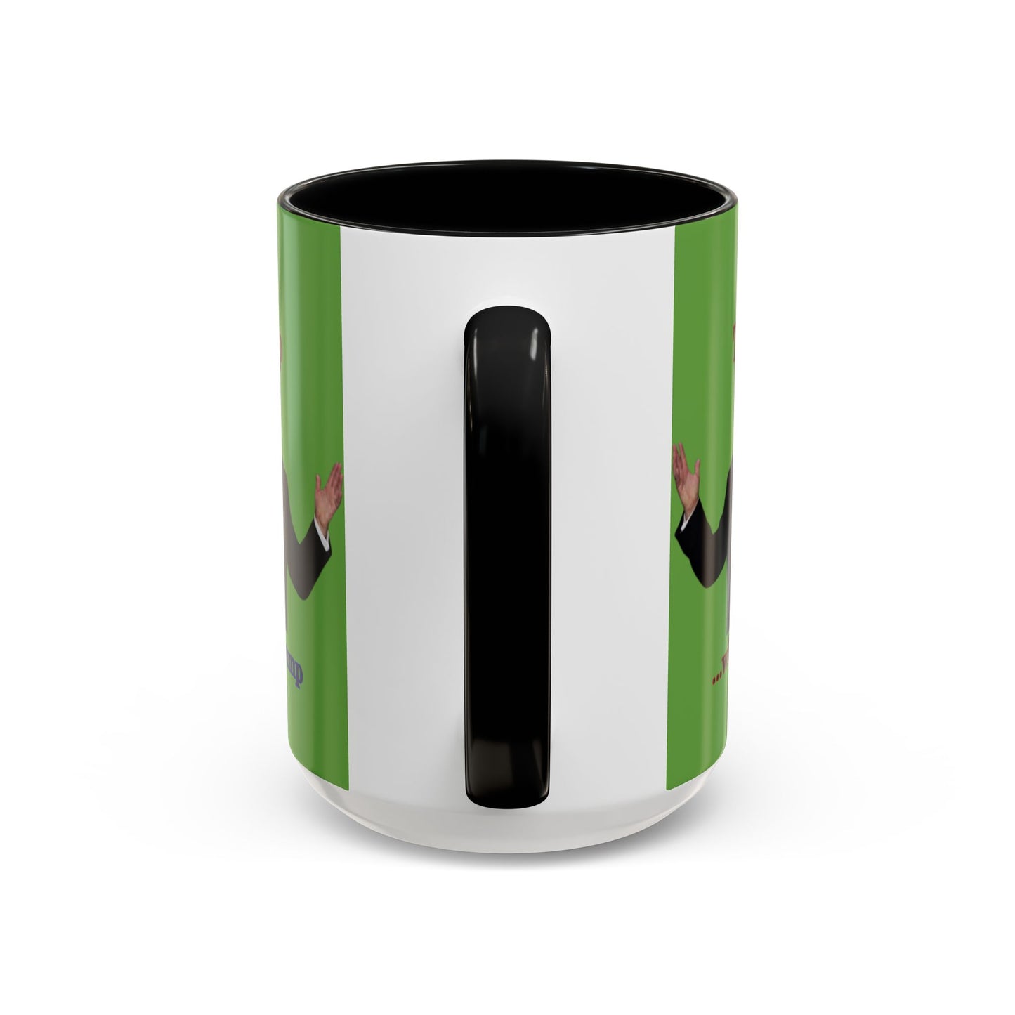 Trump...will be Trump Green Accent Mug by theGreenDragonTavern.shop