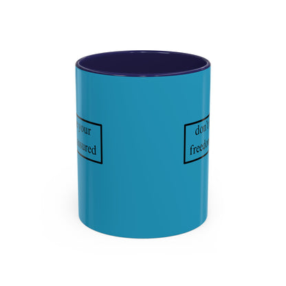 don't assume your freedoms are assured Black font Turquoise Accent Mug by theGreenDragonTavern.shop