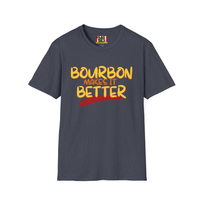 Bourbon makes it better Dark colors Unisex T-Shirt by theGreenDragonTavern.shop