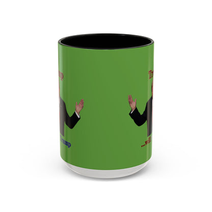 Trump...will be Trump Green Accent Mug by theGreenDragonTavern.shop