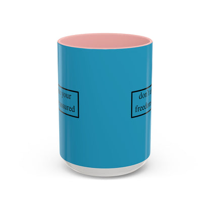 don't assume your freedoms are assured Black font Turquoise Accent Mug by theGreenDragonTavern.shop