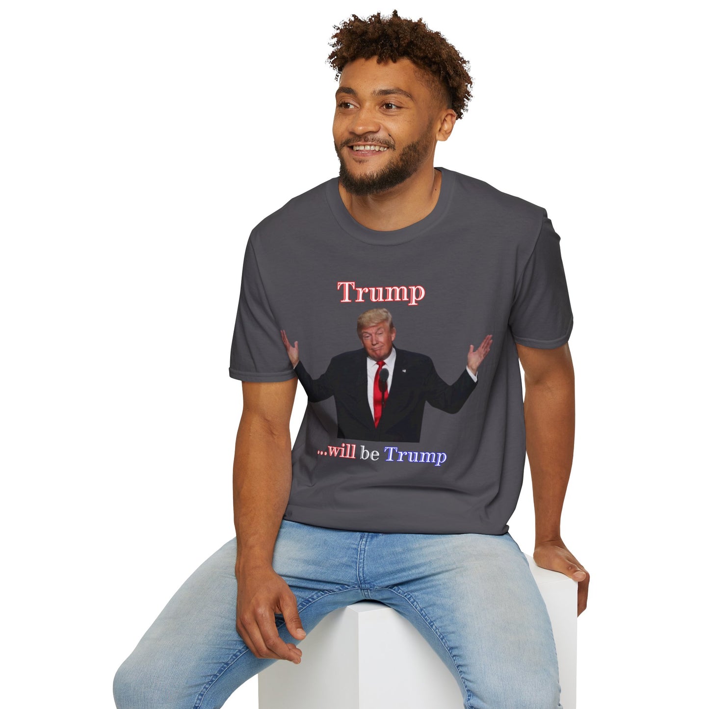 Trump...will be Trump Dark colors Unisex T-Shirt by theGreenDragonTavern.shop